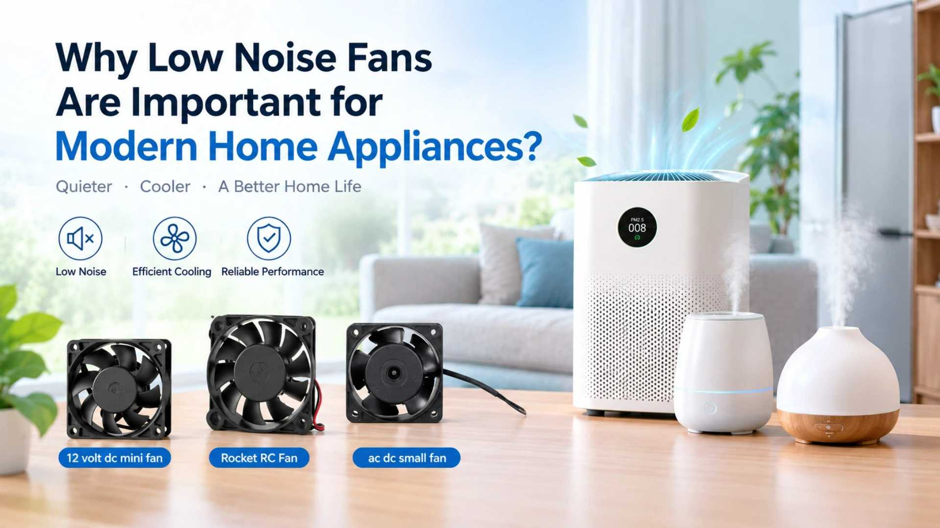 現代の家電製品において静音ミニ冷却ファンが重要な理由：空気清浄機からアロマディフューザーまで